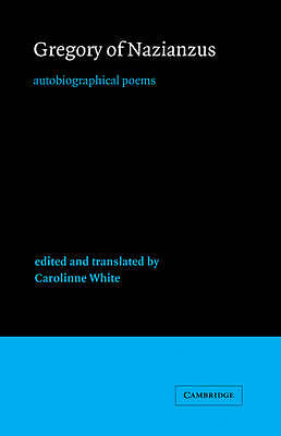 Gregory of Nazianzus Autobiographical Poems Gregory of Nazianzus White Paperback