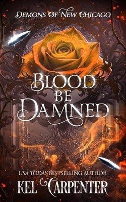 Kel Carpenter Blood be Damned (Paperback) Magic Wars