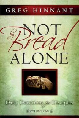Not By Bread Alone: Daily Devotions for Disciples - Paperback - GOOD