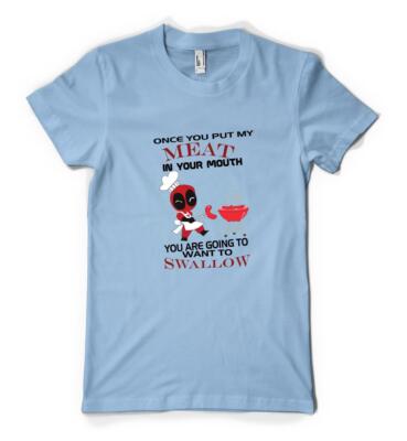 Brandneu mit Etikett Deadpool Once I Put My Meat In Your Mouth personalisiertes Unisex Erwachsene T-Shirt