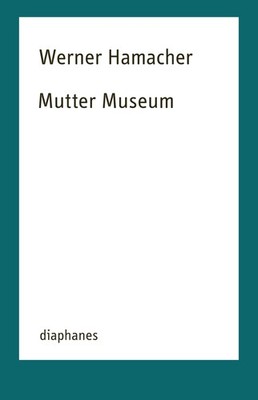 Mutter Museum Werner Hamacher