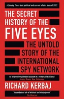 The Secret History Of The Five Eyes Richard Kerbaj