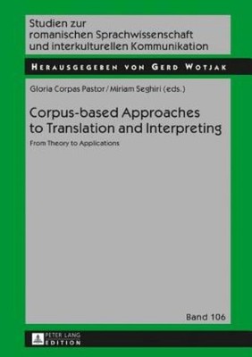 Corpus-Based Approaches To Translation And Interpreting: From Theory To App...