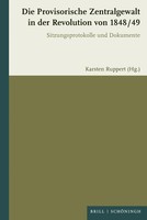 Die Provisorische Zentralgewalt FüR Deutschland In Der Revolution Von 1848 / 49