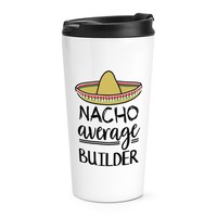 Nacho Durchschnitt Baumeister Reise Becher Tasse Worlds Best Favorit Lustig Toll