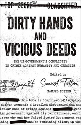 Dirty Hands and Vicious Deeds: The Us Government's Complicity in Crimes Against
