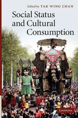 Social Status and Cultural Consumption by Tak Wing Chan (English) Paperback Book