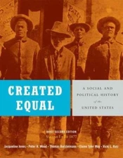 Myhistorylab Ser.: Created Equal Vol. 1 : A Social and Political History