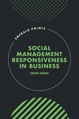 Cesar Saenz Social Management Responsiveness in Business (Hardback)