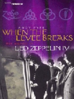 When The Levee Pausen: The Making Of LED Zeppelin IV Hardcover A