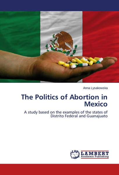 Anna Lysakowska | The Politics Of Abortion In Mexico | Taschenbuch | Englisch-image