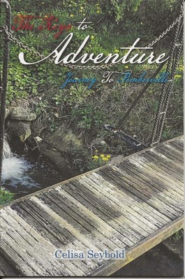 The Keys to Adventure: Journey to Pemberville by Celisa Seybold (2016 Lulu.com)