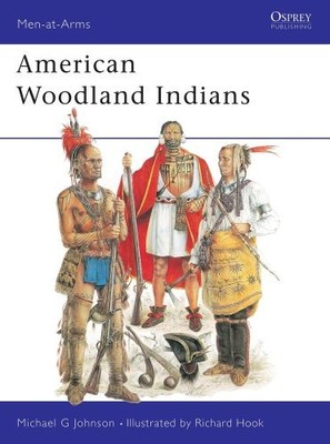 American Woodland Indians (Men-at-Arms, Band 228) | Johnson, Michael | Buch