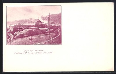 Ansichtskarte Cripple Creek, CO, Last Dollar Mine 