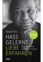 Hass Gelernt - Liebe Erfahren | Yassir Eric | Vom Islamisten Zum BrüCkenbauer