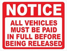 Notice Vehicles Must Be Paid in Full Before Release Sign. Size Options. Garage