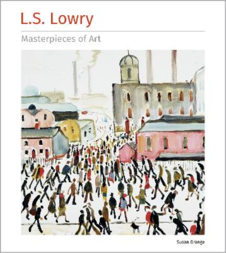 Susan Grange L.S. Lowry Masterpieces of Art (Copertina rigida)