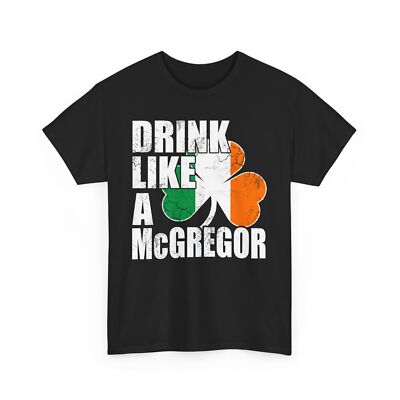 Drink Like A McGregor Unisex Heavy Cotton Tee, St. Patrick's Day Shirt, Irish