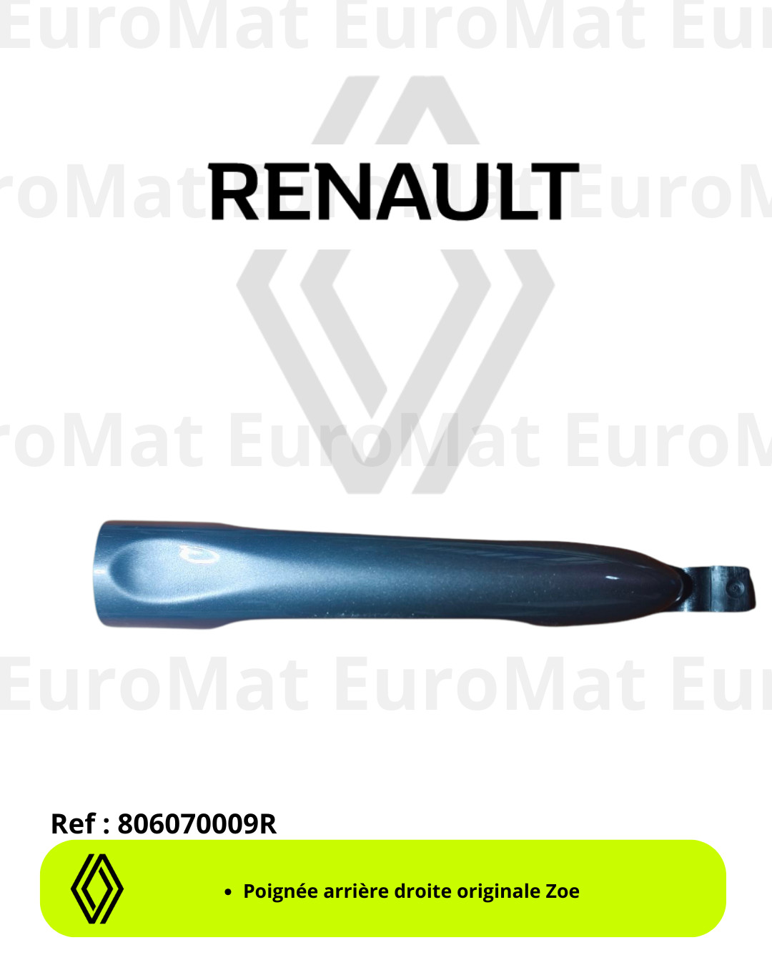 Poignée arrière droite Renault Zoe bleu écume métallisé d'origine