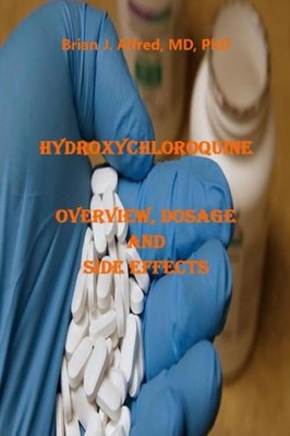 HYDROXYCHLOROQUINE OVERVIEW, DOSAGE AND SIDE EFFECTS