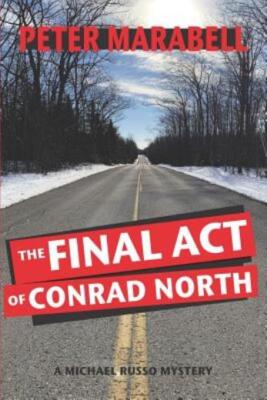 The Final Act Of Conrad North: A Michael Russo Mystery