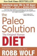 The Paleo Solution: The Original Human Diet - Hardcover - ACCEPTABLE