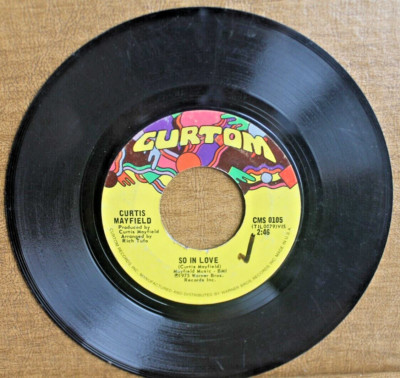 CURTIS MAYFIELD 45: SO IN LOVE/HARD TIMES - CURTOM 0105 - 1975 - SOUL/R&B/FUNK