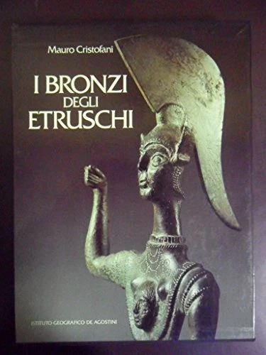 I BRONZI DEGLI ETRUSCHI [Paperback] MAURO CRISTOFANI and Edilberto Formigli e d