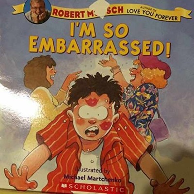 I'm So Embarrassed - Paperback, by Munsch Robert - Very Good