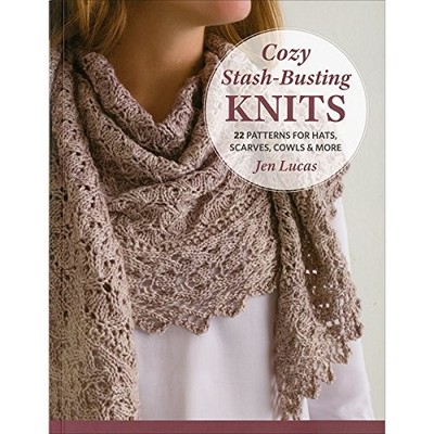 Cozy Stash-Busting Knits: 22 Patterns fo..., Lucas, Jen