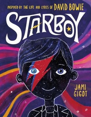 Starboy : Inspired by the Life and Lyrics of David Bowie Jami Gig