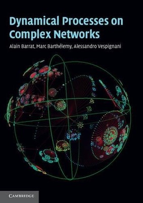 Dynamical Processes on Complex Networks - 9781107626256