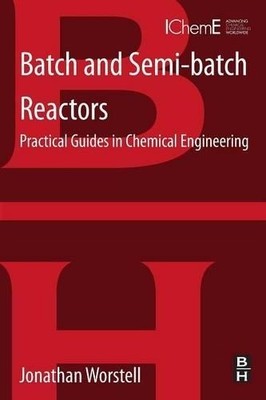 Jonathan Worstell Batch and Semi-batch Reactors (Paperback) (UK IMPORT)