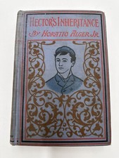 Hectors Inheritance By Horatio Alger JR Vintage Hardcover Book Between 1900-1906