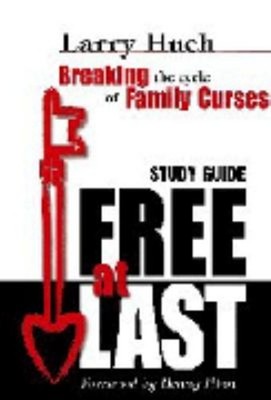 Free at Last Study Guide : Breaking the Cycle of Family Curses La