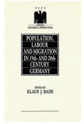 Bevölkerung, Arbeit und Migration im Deutschland des 19. und 20. Jahrhunderts von Klaus J. Ba