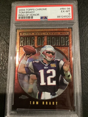 2004 TOPPS CHROME RING OF HONOR TOM BRADY #RH-38 PATRIOTS PSA 6 EX-MINT PATRIOTS