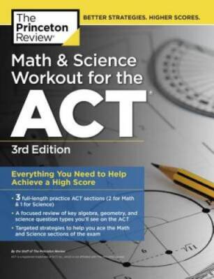 Math and Science Workout for the ACT, 3rd Edition (College Test Prepa - GOOD