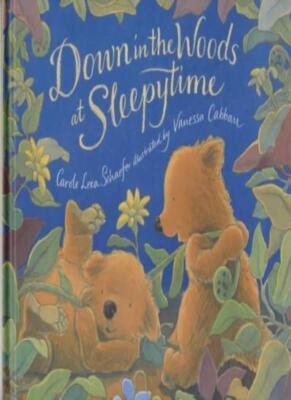 Down in the Woods at Sleepytime By Carole Lexa Schaefer~Vanessa 