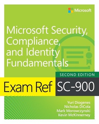 Exam Ref SC-900 Microsoft Security, Compliance,, Diogenes, DiCola, Morowczyn..