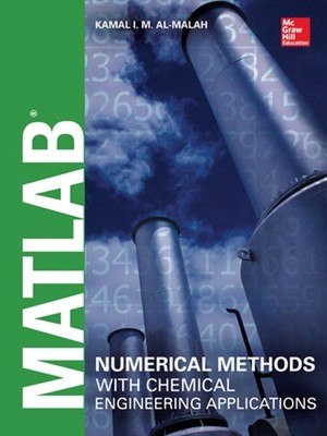 MATLAB Numerical Methods with Chemical Engineering Applications by Kamal Al-Mala