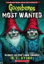Planet of the Lawn Gnomes; Goosebumps Most Wan- paperback, R L Stine, 0545417988