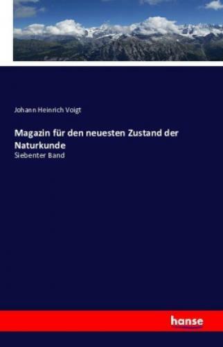 Magazin Für Den Neuesten Zustand Der Naturkunde Siebenter Band 3317