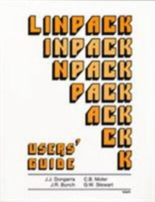 Linpack Users' Guide by Dongarra, J. J.; Bunch, J. R.; Moler, G. B.
