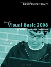 MICROSOFT VISUAL BASIC 2008: INTRODUCTORY CONCEPTS AND By Gary B. Shelly VG