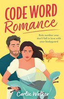 Carlie Walker - Code Word Romance A Fast-Paced Laugh-Out-Loud And E - G245Z