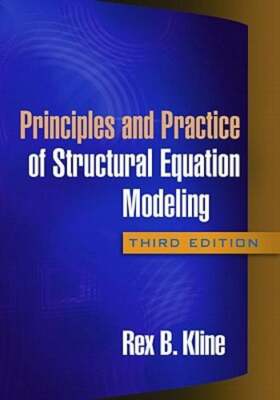 Principles and Practice of Structural Equation Modeling by PhD Kline, Rex B