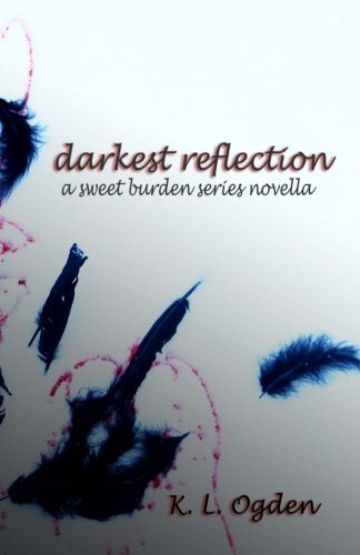 Darkest Reflection Sweet Burden Series Novella by Ogden 9781481952651 New