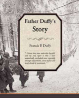 Father Duffy's Story by Duffy, Francis P.