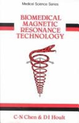 Biomedical Magnetic Resonance Technology Hardcover CHEN